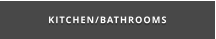 KITCHEN/BATHROOMS
