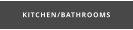 KITCHEN/BATHROOMS